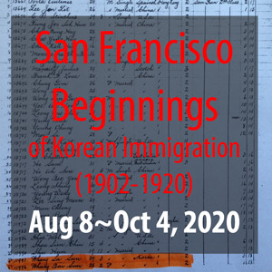 San Francisco Beginnings of Korean Immigration (1902-1920)