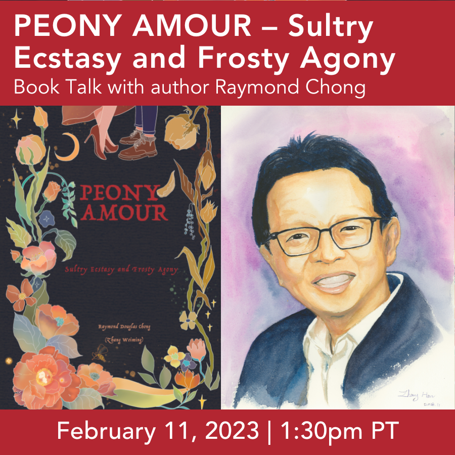 PEONY AMOUR - Sultry Ecstasy and Frosty Agony: Book Talk with Raymond Chong
